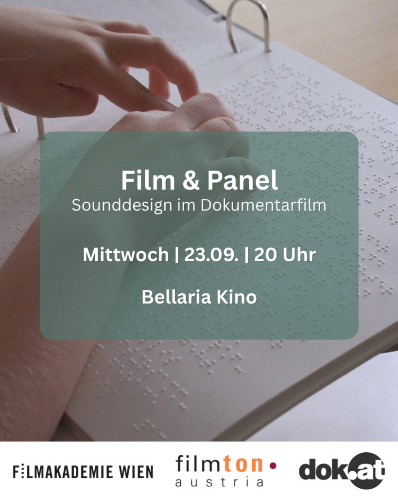 Film & Panel
Sounddesign im Dokumentarfilm
Mittwoch 23.9., 20 Uhr
Bellaria Kino